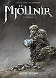 Mjöllnir, Intégrale : Tome 1, Le marteau et l'enclume ; Tome 2, Ragnarök ; Tome 3, Un monde sans dieux by