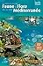 GUIDE VISUEL FAUNE ET FLORE DE LA MER MEDITERRANEE (OUVRAGES NATIONAUX GRAND PUBLIC) by 