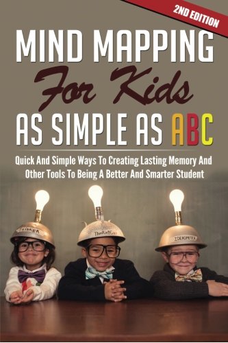Mind Mapping For Kids As Simple As ABC (Mind Control) (Volume 1)