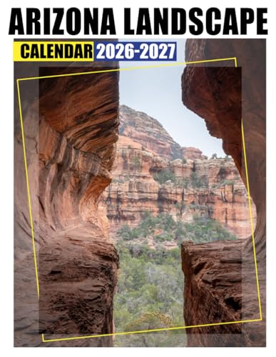Arizona Landscape Calendar 2026 - 2027: Modern 2026–2027 Scheduler for Daily Notes, Time Management, and Intentional Living