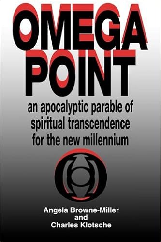 Omega Point : An Apocalyptic Parable of Spiritual Transcendence for the New  Millennium: Angela Browne-Miller: 9780964547209: Amazon.com: Books