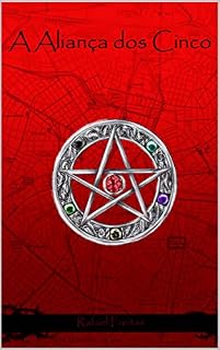 Livro A Aliança dos Cinco (A Saga da Aliança Livro 1)