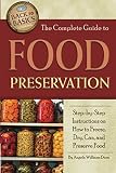 The Complete Guide to Food Preservation Step-by-Step Instructions on How to Freeze, Dry, Can, and Pr The Complete Guide to Food Preservation Step-by-Step Instructions on How to Freeze, Dry, Can, and Pr