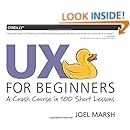 UX for Beginners: A Crash Course in 100 Short Lessons