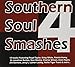 Southern Soul Smashes 4