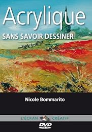 Acrylique Sans Savoir Dessiner Nicole Bommarito Vol 1