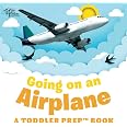 Going on an Airplane: A Toddler Prep Book: Pittman, Amy Kathleen ...