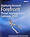 Deploying Microsoft Forefront Threat Management Gateway 2010