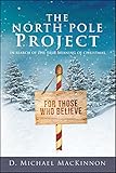 The North Pole Project: In Search of the True Meaning of Christmas by 