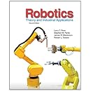 Robotics: Theory and Industrial Applications: Larry Ross, Stephen Fardo ...