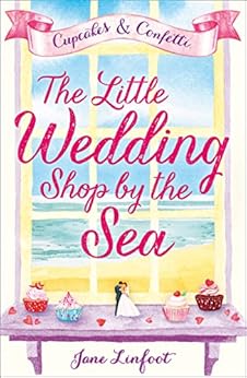 The Little Wedding Shop by the Sea (The Little Wedding Shop by the Sea, Book 1) by [Linfoot, Jane]