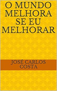 Livro O MUNDO MELHORA SE EU MELHORAR