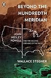 Beyond the Hundredth Meridian: John Wesley Powell and the Second Opening of the West cover