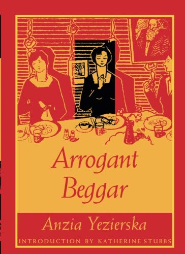 Arrogant Beggar by Anzia Yezierska