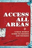 Access All Areas: A Real World Guide to Gigging and Touring by Trev Wilkins