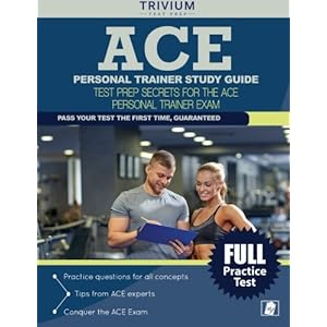 ACE Personal Trainer Study Manual: ACE Personal Training Prep Book and Practice Test Questions