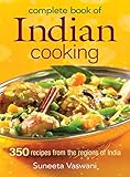 Complete Book of Indian Cooking: 350 Recipes from the Regions of India by 
