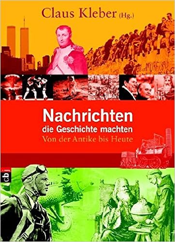 Nachrichten Die Geschichte Machten Von Der Antike Bis Heute Amazon De Kleber Claus Sperber Annabelle Von Bucher
