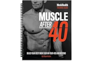 Muscle After 40: Build Your Best Body Ever in Your