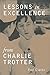 Lessons in Excellence from Charlie Trotter (Lessons from Charlie Trotter)