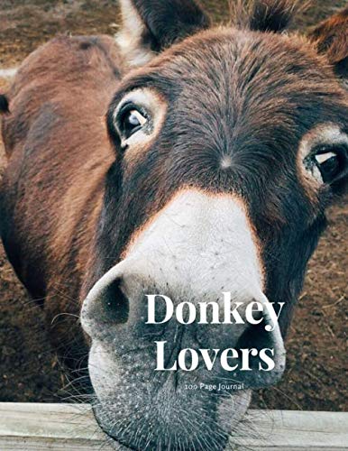 Donkey Lovers 100 page Journal: Large notebook journal with 3 yearly calendar pages for 2019, 2020 and 2021 Makes an excellent gift idea for birthdays or any special occasion by Rochester Press, Dawn O'Connor