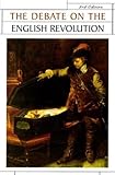 The debate on the English Revolution (Issues in Historiography MUP)