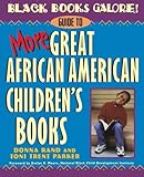 Black Books Galore! Guide to More Great African American Children's Books by Donna Rand, Toni Trent Parker