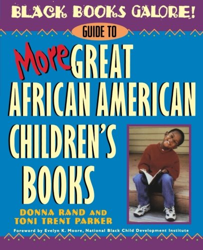 Black Books Galore! Guide to More Great African American Children's Books by Donna Rand, Toni Trent Parker