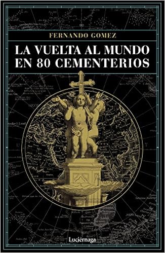 Livres Couvertures de La vuelta al mundo en 80 cementerios (PRACTICA) (Español) Tapa blanda – 6 febrero 2018