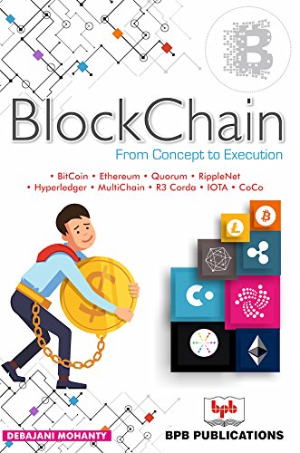 Amazon Com Blockchain From Concept To Execution Bitcoin Ethereum Quorum Ripple R3 Corda Hyperledger Fabric Sawtooth Indy Multichain Iota Coco From Concept To Execution New Ebook Mohanty Debajani Kindle Store