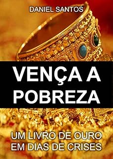 Livro VENÇA A POBREZA : UM LIVRO DE OURO EM DIAS DE CRISES
