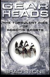 Gearheads: The Turbulent Rise of Robotic Sports