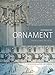 Histories of Ornament: From Global to Local by Gülru Necipoğlu, Alina Payne