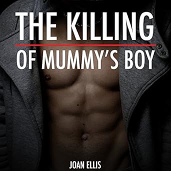 Amazon Com The Killing Of Mummy S Boy Audible Audio Edition Joan Ellis Joan Ellis