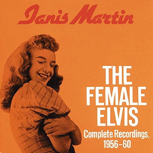 Janis Martin - The Female Elvis Complete Recordings, 1956-1960 - Zortam Music