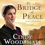 The Bridge of Peace: Book 2 in the Ada's House Amish Romance Series by 