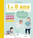 1 à 3 ans, la grande aventure de l'autonomie! (Famille complice) (French Edition) by 
