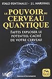 Le pouvoir du cerveau quantique: Faites exploser le potentiel caché de votre cerveau (Science et Co by 