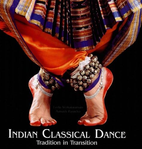 Indian Classical Dance: Tradition in Transition Hardcover โ January 1, 2004