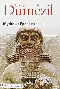 Mythe Et Epopee I Ii Iii Georges Dumezil Babelio
