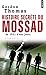 Histoire Secr?te Du Mossad. De 1951 ? Nos Jours (French Edition) by