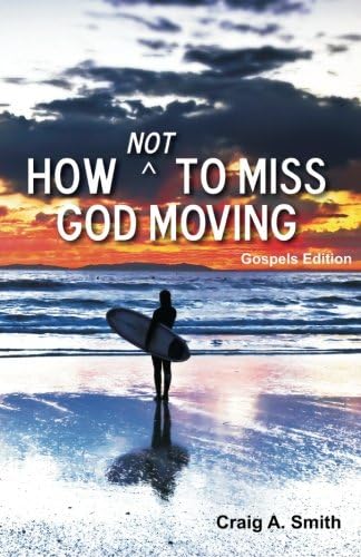 How Not To Miss God Moving