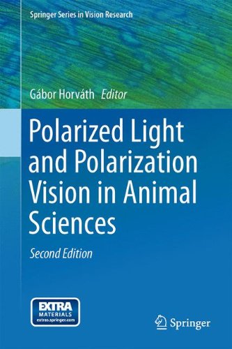 Polarized Light and Polarization Vision in Animal Sciences (Springer Series in Vision Research) Polarized Light and Polarization Vision in Animal Sciences (Springer Series in Vision Research)
