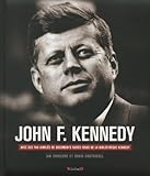 John F. Kennedy : Sa vie, sa présidence, son assassinat by 