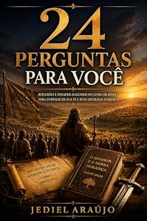 Livro 24 Perguntas Para Você: Porque, na vida, todos nós enfrentamos o deserto