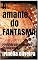 Livro A amante do                  FANTASMA: Proibido para menores dezoito anos