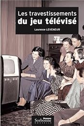 Les  travestissements du jeu télévisé
