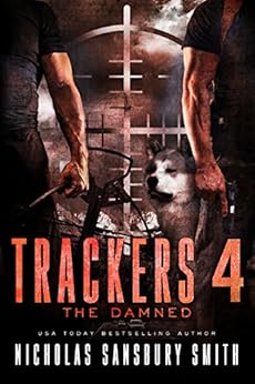 Trackers 4: The Damned (A Post-Apocalyptic Survival Series) by [Smith, Nicholas Sansbury]
