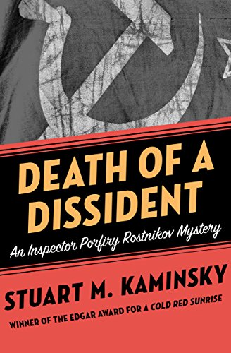 Death of a Dissident (Inspector Porfiry Rostnikov Mysteries Book 1) by Stuart M. Kaminsky