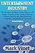 ENTERTAINMENT INDUSTRY: The Business of Music, Books, Movies, TV, Radio, Internet, Video Games, Theater, Fashion, Sports, Art, Merchandising, Copyright, Trademarks & Contracts: Revised Edition by 